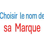 Choisir le nom de sa marque