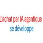 L'achat par IA agentique se développe